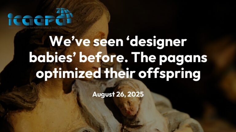 We’ve seen ‘designer babies’ before. The pagans optimized their offspring