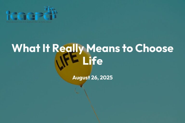 What It Really Means to Choose Life