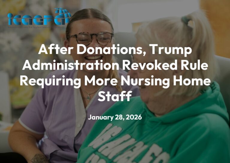 After Donations, Trump Administration Revoked Rule Requiring More Nursing Home Staff