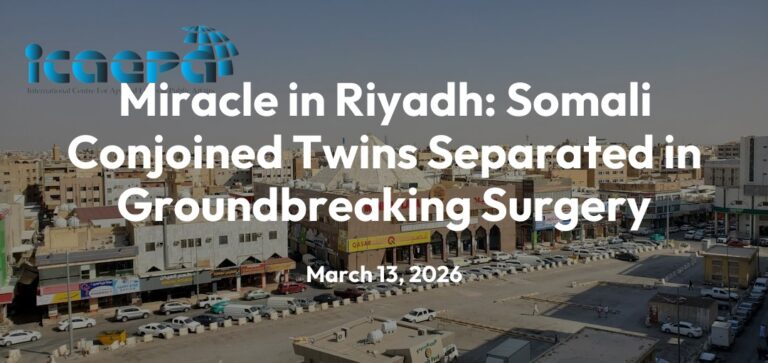 Miracle in Riyadh: Somali Conjoined Twins Separated in Groundbreaking Surgery