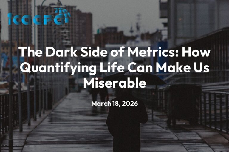 The Dark Side of Metrics: How Quantifying Life Can Make Us Miserable
