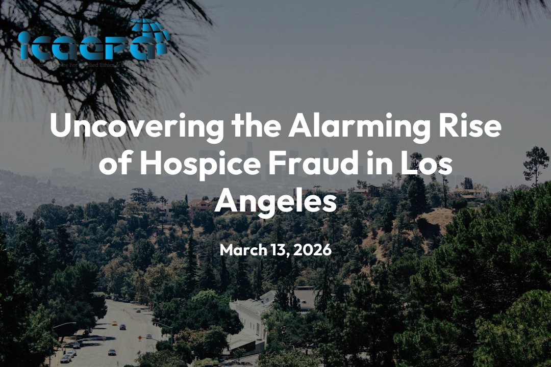 Uncovering the Alarming Rise of Hospice Fraud in Los Angeles