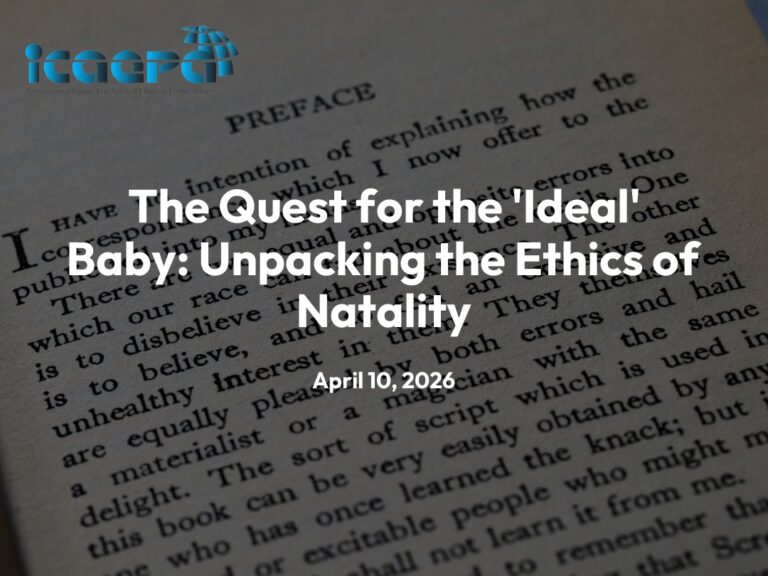 The Quest for the ‘Ideal’ Baby: Unpacking the Ethics of Natality